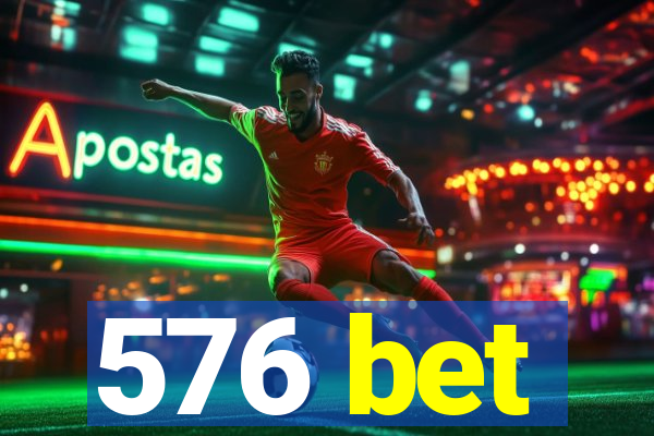 576 bet
